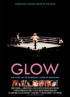 GLOW The Story of the Gorgeous Ladies of Wrestling 
