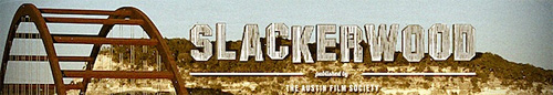 Slackerwood and Austin Film Society