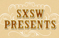 SXSW Presents